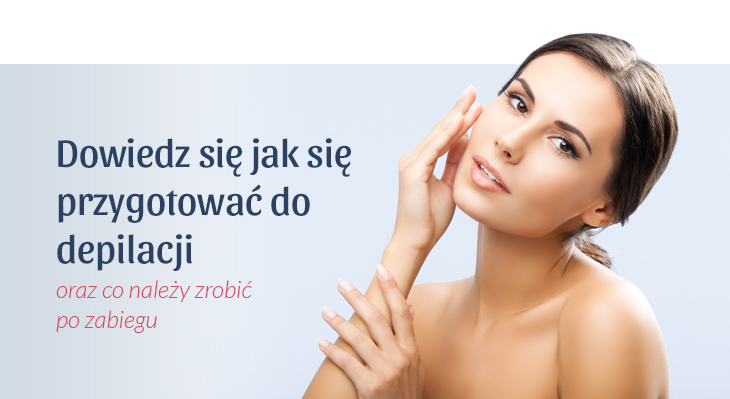 Dowiedź się jak się przygotować do depilacji